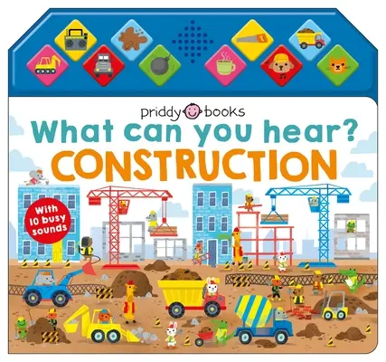 Čo počuješ? Konštrukcia: S 10 rušnými zvukmi - What Can You Hear?: Construction: With 10 Busy Sounds