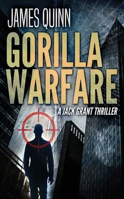 Gorila Warfare: Thriller o Jackovi Grantovi - Gorilla Warfare: A Jack Grant Thriller