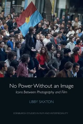 Žiadna moc bez obrazu: Ikony medzi fotografiou a filmom - No Power Without an Image: Icons Between Photography and Film