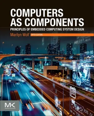 Počítače ako komponenty: Princípy návrhu vstavaných počítačových systémov - Computers as Components: Principles of Embedded Computing System Design