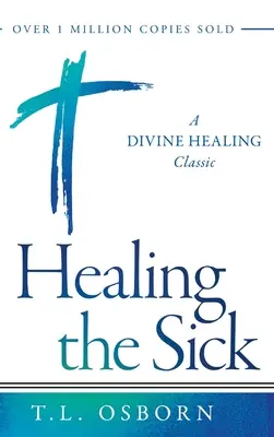 Uzdravenie chorých: Klasika Božieho uzdravenia - Healing the Sick: A Divine Healing Classic