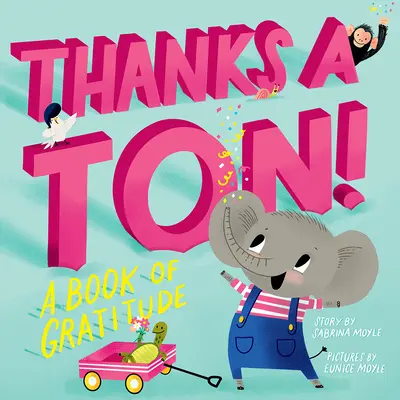 Ďakujem ton! (a Hello!lucky Book): Kniha vďačnosti - Thanks a Ton! (a Hello!lucky Book): A Book of Gratitude