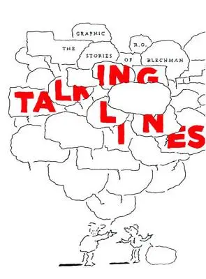 Hovoriace linky: O. Blechmana: grafické príbehy R. O. Blechmana - Talking Lines: The Graphic Stories of R. O. Blechman