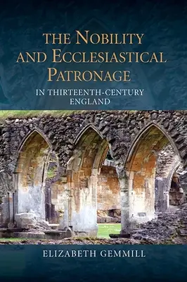 Šľachta a cirkevný patronát v Anglicku trinásteho storočia - The Nobility and Ecclesiastical Patronage in Thirteenth-Century England