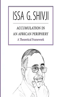 Akumulácia na africkej periférii. Teoretický rámec - Accumulation in an African Periphery. A Theoretical Framework