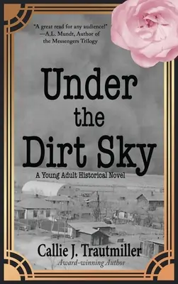 Under the Dirt Sky (Pod špinavým nebom): Historický román pre mladých dospelých - Under the Dirt Sky: A Young Adult Historical Novel