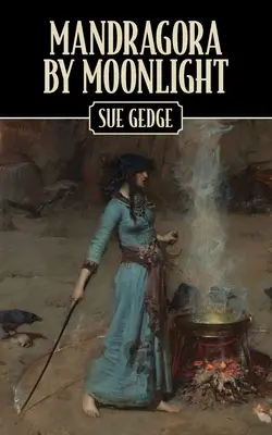 Mandragora pri mesačnom svite: Učňovská prax začínajúcej čarodejnice - Mandragora by Moonlight: The Apprenticeship of a Novice Witch