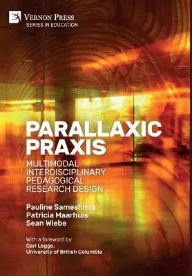 Parallaxic Praxis: Multimodálny interdisciplinárny pedagogický výskum [Hardback, B&W] - Parallaxic Praxis: Multimodal Interdisciplinary Pedagogical Research Design [Hardback, B&W]