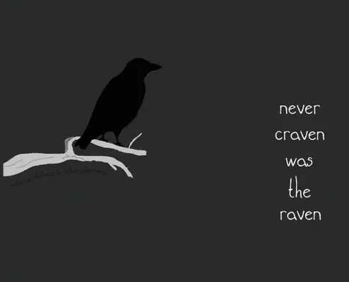 Havran nikdy nebol plachý - Never Craven Was the Raven