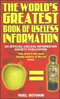 Najväčšia kniha neužitočných informácií na svete - World's Greatest Book Of Useless Information