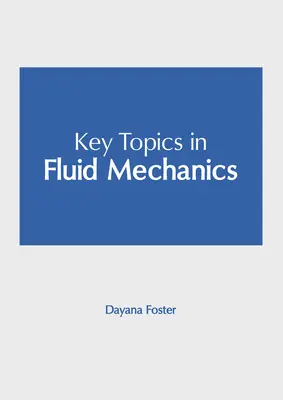 Kľúčové témy mechaniky tekutín - Key Topics in Fluid Mechanics