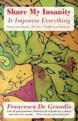 Zdieľať moje šialenstvo: Zlepšuje všetko - Share My Insanity: It Improves Everything