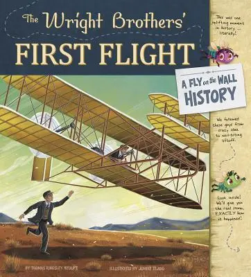 Prvý let bratov Wrightovcov: Prvý let Wrightovho lietadla: História letu na stenu - The Wright Brothers' First Flight: A Fly on the Wall History