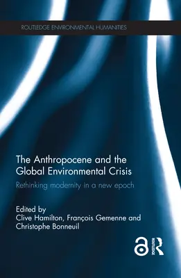 Antropocén a globálna environmentálna kríza: Prehodnotenie modernity v novej epoche - The Anthropocene and the Global Environmental Crisis: Rethinking modernity in a new epoch