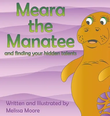 Meara Manatee a hľadanie skrytého talentu - Meara the Manatee and finding your hidden talent