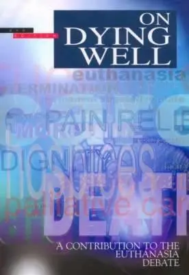 O dobrom umieraní: Príspevok k diskusii o eutanázii - On Dying Well: A Contribution to the Euthanasia Debate