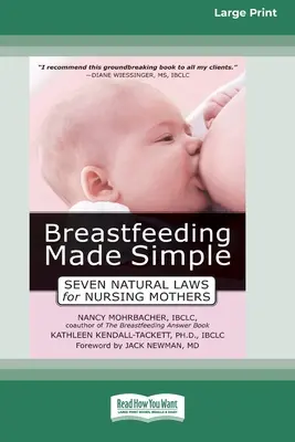 Zjednodušené dojčenie: Sedem prirodzených zákonov pre dojčiace matky [Standard Large Print 16 Pt Edition] - Breastfeeding Made Simple: Seven Natural Laws for Nursing Mothers [Standard Large Print 16 Pt Edition]