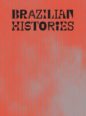 Brazílske dejiny - Brazilian Histories