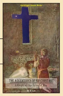 Dobrodružstvá sira Constanta: rytier nádhernej cesty - The Adventures of Sir Constant: A Knight of the Splendid Way