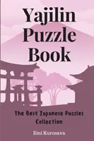 Kniha hádaniek Yajilin: Najlepšie japonské hádanky: Jajilikino kniha: Najlepšie japonské hádanky - Yajilin Puzzle Book: The Best Japanese Puzzles Collection