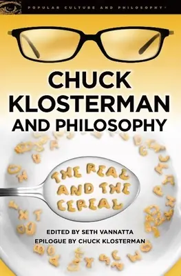 Chuck Klosterman a filozofia: Chlapec: reálne a cereálne (The Real and Cereal) - Chuck Klosterman and Philosophy: The Real and the Cereal