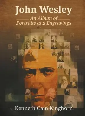 John Wesley: Album portrétov a rytín - John Wesley: An Album of Portraits and Engravings