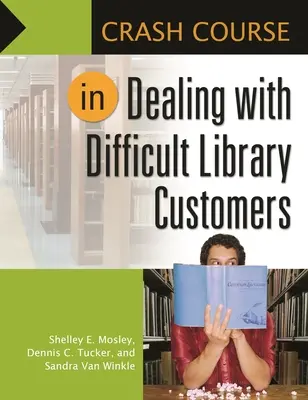 Rýchlokurz jednania s ťažkými zákazníkmi knižnice - Crash Course in Dealing with Difficult Library Customers