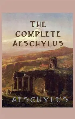 Kompletný Aischylos - The Complete Aeschylus