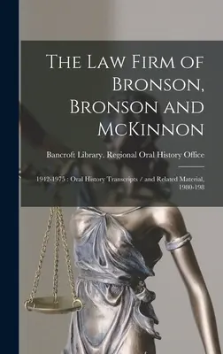 Advokátska kancelária Bronson, Bronson and McKinnon: 1942-1975: Prepisy ústnej histórie / a súvisiace materiály, 1980-198 - The Law Firm of Bronson, Bronson and McKinnon: 1942-1975: Oral History Transcripts / and Related Material, 1980-198