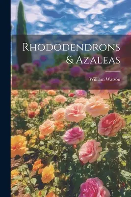 Rododendrony a azalky - Rhododendrons & Azaleas