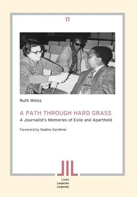 Cesta cez tvrdú trávu. Spomienky novinára na exil a apartheid - A Path Through Hard Grass. A Journalist's Memories of Exile and Apartheid