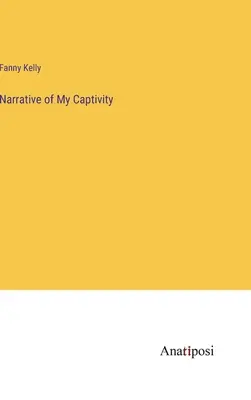 Rozprávanie o mojom zajatí - Narrative of My Captivity