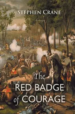 Červený odznak odvahy: Epizóda z americkej občianskej vojny - The Red Badge of Courage: An Episode of the American Civil War