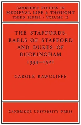 Staffordi, grófi zo Staffordu a vojvodovia z Buckinghamu: 1394-1521 - The Staffords, Earls of Stafford and Dukes of Buckingham: 1394-1521