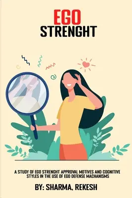 Štúdia motívov schvaľovania sily EGO a kognitívnych štýlov pri používaní obranných mechanizmov EGO - A Study of EGO Strength Approval Motives and Cognitive Styles in the Use of EGO Defense Mechanisms