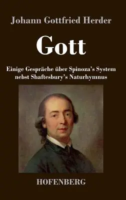 Boh. Niekoľko diskusií o Spinozovom systéme spolu so Shaftesburyho hymnom o prírode - Gott. Einige Gesprche ber Spinoza's System nebst Shaftesbury's Naturhymnus