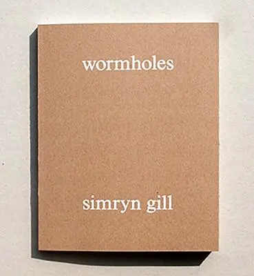 Simryn Gill: Červí diery - Simryn Gill: Wormholes