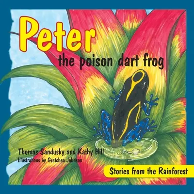 Jedovatá žaba Peter, Príbehy dažďového pralesa - Peter the poison dart frog, Stories of the Rainforest