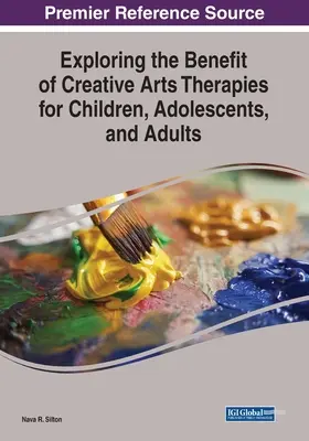 Skúmanie prínosu terapií tvorivým umením pre deti, dospievajúcich a dospelých - Exploring the Benefit of Creative Arts Therapies for Children, Adolescents, and Adults
