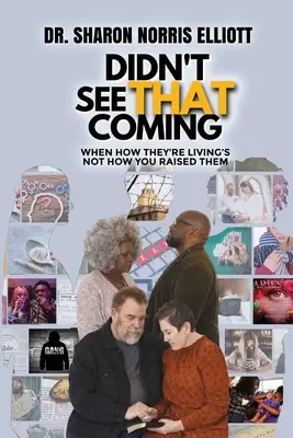 Didn't See That Coming: Keď to, ako žijú, nie je to, ako ste ich vychovali - Didn't See That Coming: When How They're Living's Not How You Raised Them