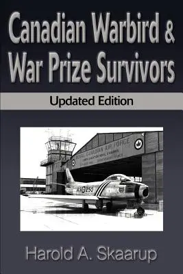 Kanadský vojnový letec, ktorý prežil: Príručka o tom, kde ich nájsť - Canadian Warbird Survivors: A Handbook on Where to Find Them