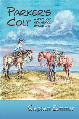 Parkerov kolt: Román zo života na ranči v Novom Mexiku - Parker's Colt: A Novel of New Mexico Ranch Life