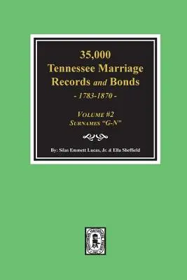 35 000 sobášnych záznamov a zväzkov štátu Tennessee 1783-1870, G-N“. ( zväzok č. 2 )“ - 35,000 Tennessee Marriage Records and Bonds 1783-1870, G-N