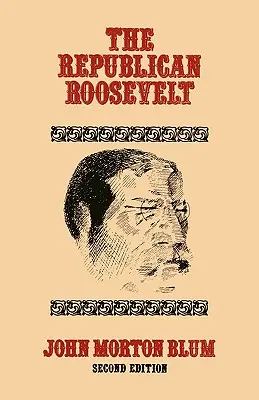 Republikán Roosevelt: Druhé vydanie - The Republican Roosevelt: Second Edition