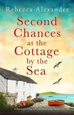 Druhá šanca v chate pri mori: Srdcervúci a emotívny zvrat na stránkach - Second Chances at the Cottage by the Sea: A heart-warming and emotional page-turner