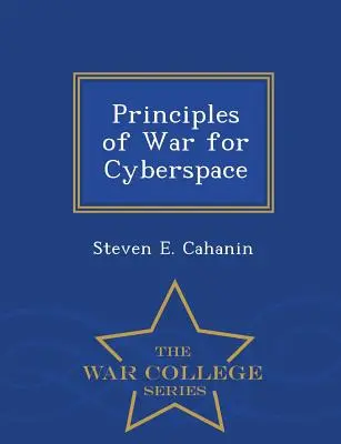 Zásady vojny v kybernetickom priestore - séria War College - Principles of War for Cyberspace - War College Series