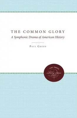 Spoločná sláva: Symfonická dráma z amerických dejín - The Common Glory: A Symphonic Drama of American History