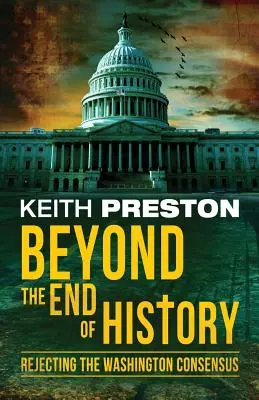Za koncom dejín: Odmietnutie washingtonského konsenzu - Beyond the End of History: Rejecting the Washington Consensus