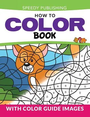 Ako vyfarbiť knihu: S farebným sprievodcom Obrázky - How To Color Book: With Color Guide Images