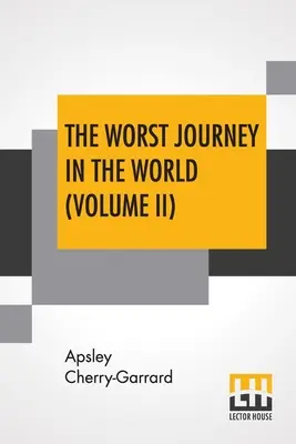 Najhoršia cesta na svete (II. diel): Antarktída 1910-1913 - The Worst Journey In The World (Volume II): Antarctic 1910-1913